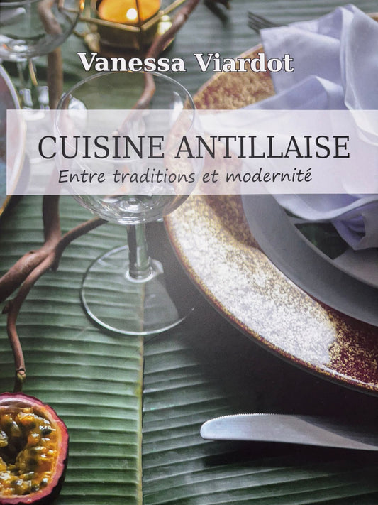 Livre Cuisine Antillaise "entre traditions et modernité"